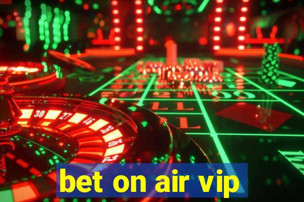 bet on air vip